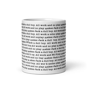All Work and No Play Makes Jack a Dull Boy Mug Work Mug Workaholic Mug Hustle Mug image 4