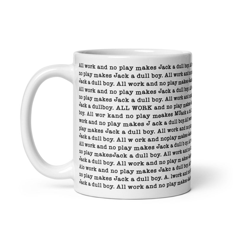 All Work and No Play Makes Jack a Dull Boy Mug Work Mug Workaholic Mug Hustle Mug image 5