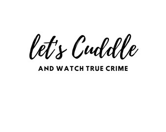 Cuddle and Crime - Funny Quote - Digital Download - Cricut