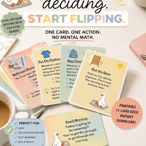 May include: A printable 11-card deck for ADHD morning routines featuring pastel-colored cards with illustrations of a white goose. Text includes ADHD MORNING ROUTINE, STOP deciding. START FLIPPING., ONE CARD. ONE ACTION. NO MENTAL MATH., and specific task instructions like Put On Clothes, Bag Check, and Out the Door.
