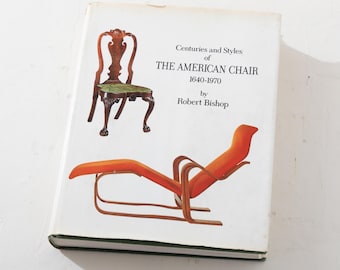 Centuries and Styles of The American Chair 1640-1970 by Robert Bishop Hardcover Book