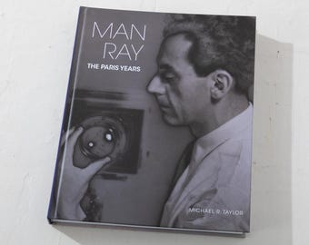 Man Ray The Paris Years by Michael R. Taylor Hardcover Book