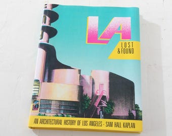 LA Lost & Found Architectural History of Los Angeles Sam Hall Kaplan Hard Cover