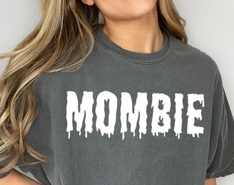 MOMBIE Comfort Colors T-Shirt | DTG Print | Halloween Mama Tee | Gift for Her | Mama T-Shirt | Gift for Her | Spooky Tee