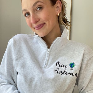 Personalized Mini Globe Teacher Quarter Zip Sweatshirt | Teacher Gift | Teacher Graduation | Teacher Appreciation
