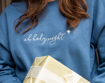 Oh Holy Night Christmas Sweatshirt | Traditional Holiday Embroidered Crewneck Sweatshirt | Gifts under 30 | Timeless Christmas Crewneck