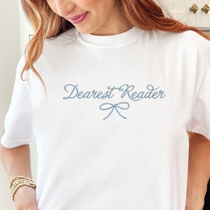 Dearest Reader Embroidered Comfort Colors T-Shirt |  Fan T-Shirt | Gift for Her | Bookish Gift |CC17BR1