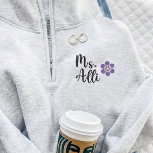 Custom Teacher Quarter Zip Sweatshirt with Smiley Daisy | Teacher Name and Apple Zip Pullover | Gift for Teacher | Teacher Appreciation