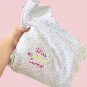 Embroidered Teacher Name Quarter Zip Sweatshirt, Fun and Personalized Teacher Gift, Teacher Appreciation Gift Cute Custom Teacher Sweatshirt