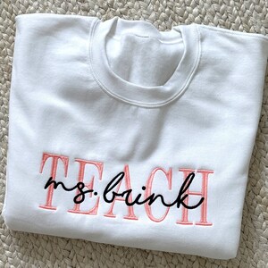 Personalized TEACH Crewneck Sweatshirt | Personalized Gift For Teacher | Graduate Gift | Teacher Appreciation Week
