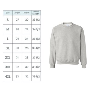 May include: A size chart for a grey sweatshirt with measurements in inches for length, width, and sleeve length. The sizes listed are S, M, L, XL, 2XL, 3XL, and 4XL.