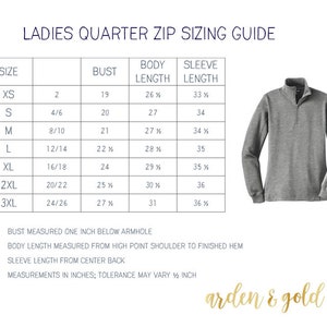 May include: A sizing chart for a quarter zip pullover with measurements in inches for bust, body length, and sleeve length. The chart includes sizes XS to 3XL. The chart is labeled "Ladies Quarter Zip Sizing Guide".