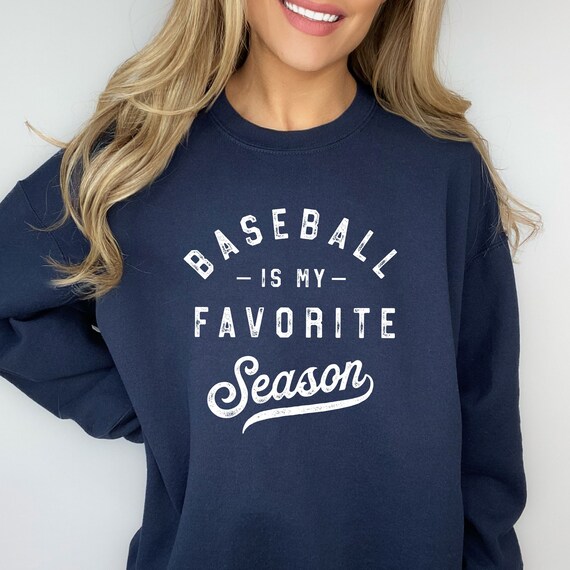 Baseball is my favorite season sweatshirt hotsell