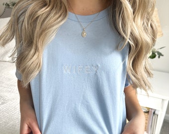 Minimal WIFEY Bella and Canvas Embroidered T-Shirt | Wifey | Moden Bride Tee | Embroidered Wifey T-Shirt | Gift for Her | New Bride Tee