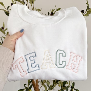 Pastel TEACH Embroidered Gemma Crew Sweatshirt | Gift for Teacher | Cute Teacher Crew | Grad Gift | Gift for Her | Custom Teacher | G18EPT