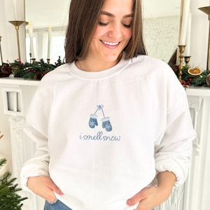 I Smell Snow Embroidered Crewneck Sweatshirt | Gift for Her | Best Friend Gift | Winter Sweatshirt | Cozy Cute Crewneck | Christmas| G18EGG6