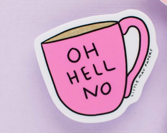 Oh Hell No sticker // cute sticker // oh hell no sticker