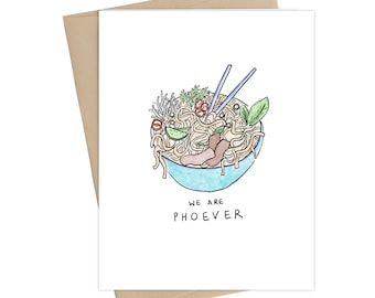 Pho Card //Funny Valentines Card // We are Phoever// Funny card