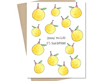 Orange you glad // birthday card