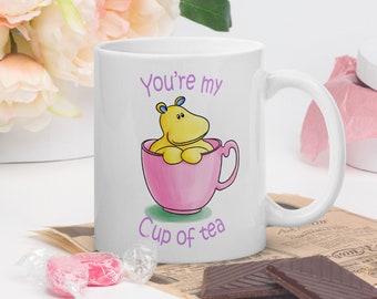 Tea mug with cute hippo "You're my cup of tea" - perfect gift for your favorite tea lover for Valentine's Day