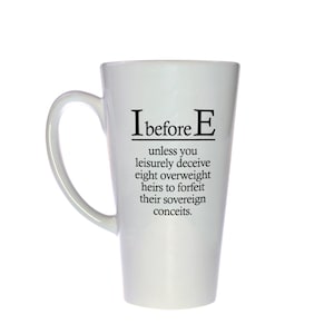 I Before E Grammar Spelling Coffee or Tea Mug -  Tall 17oz Large Latte Mug Cup