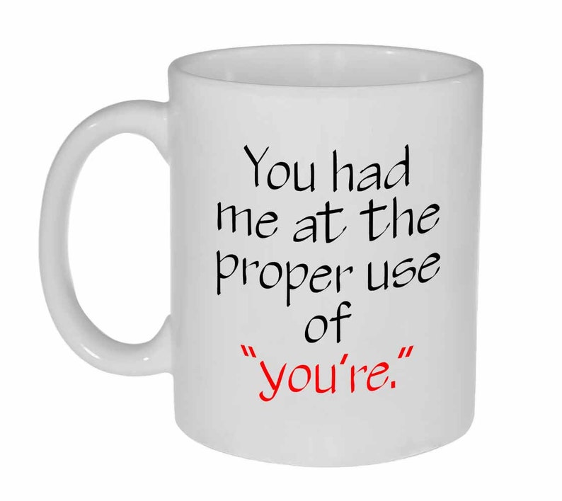 Grammar Spelling Coffee or Tea Mug You Had Me at the Proper Etsy