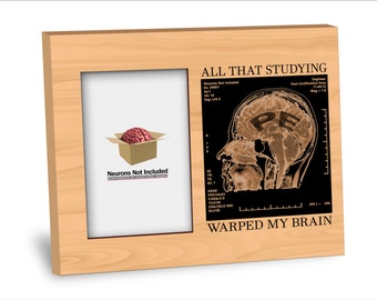 PE Degree Picture Frame - All That Studying Warped My Brain - Personalization Available - 8x10 Frame - 4x6 Picture