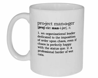 Project Manager Definition - funny coffee or tea mug - perfect gift for the PMI Certified