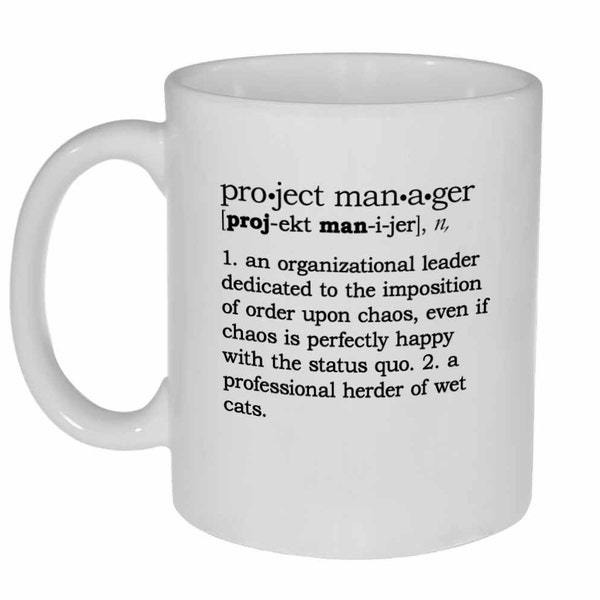 Project Manager Definition - funny coffee or tea mug - perfect gift for the PMI Certified