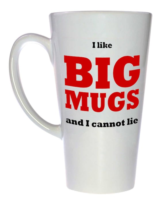 Funny Mugs I Like Big Mugs And I Cannot Lie Funny Coffee Etsy