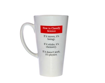 Science Biology Chemistry Physics Funny Coffee or Tea Mug - 17 oz - Tall Latte Style