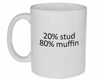 Stud Muffin Funny Coffee or Tea Mug - Father's Day Gift - Boyfriend Gift - Mug for Dad