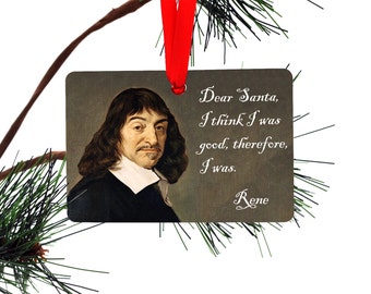 I Think I was Good, Therefore I Was - Christmas Ornament