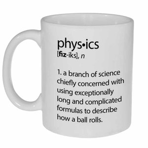 Physics Definition- funny coffee or tea mug