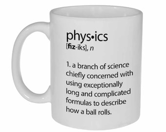 Physics Definition- funny coffee or tea mug