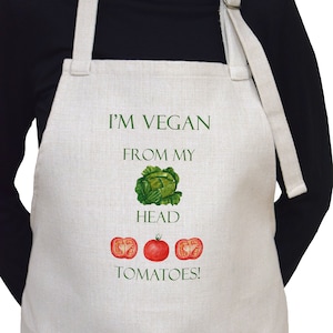 I'm Vegan From My Head Tomatoes To My Toes Funny Apron image 1