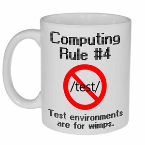 Computing Rule #4 Funny Coffee or Tea Mug