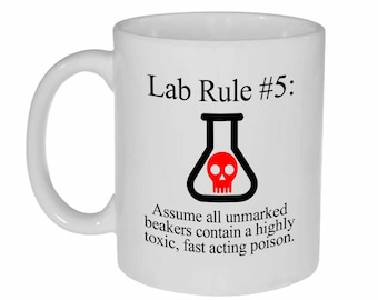 Funny Science Chemistry Coffee or Tea Mug - Lab Rule 5 - 11 oz - Great Geeky Gift