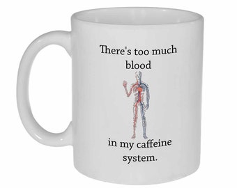 Zu viel Blut in meinem Koffein Lustige Statement Tasse- Kaffee oder Tee