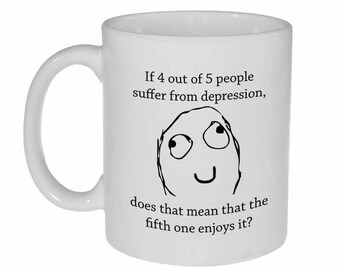 Depression- funny coffee or tea mug