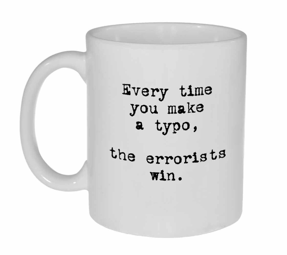 Funny Typo Quote Coffee or Tea Mug Every time you make a Etsy