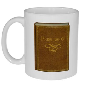 Jane Austen Novels Coffee or Tea Mug - Persuasion - Perfect Gift for Jane Austen Lovers