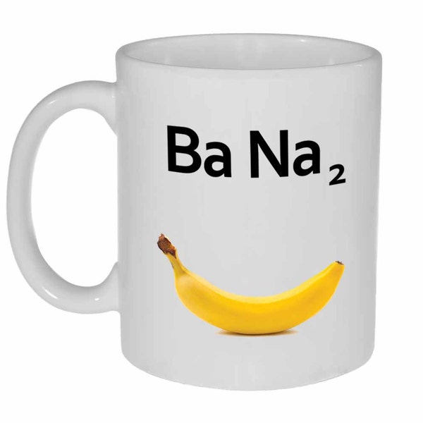 Science Banana funny coffee or tea mug - Ba Na2