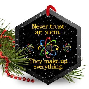 Never Trust an Atom Funny Glass Christmas Ornament