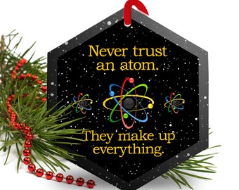 Never Trust an Atom Funny Glass Christmas Ornament