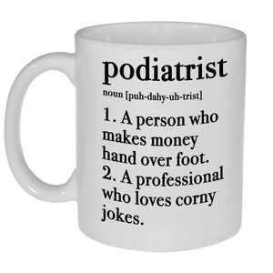 Podiatrist Definition 11 Ounce Coffee or Tea Mug