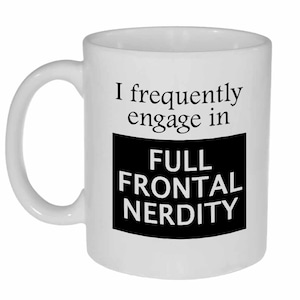Full Frontal Nerdity Coffee or Tea mug image 1