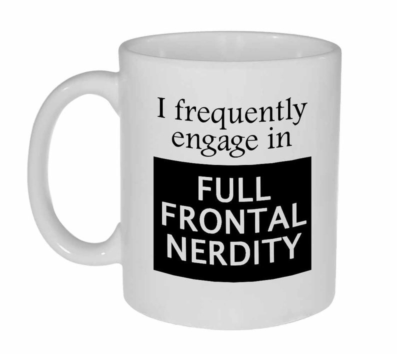 Full Frontal Nerdity Coffee or Tea mug image 1