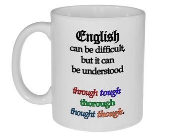 English can be difficult Funny Coffee or Tea Mug