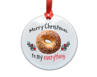 Merry Christmas to My Everything (Bagel)  Ceramic Christmas Tree Ornament